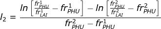 \fn_jvn l_{2}=\frac{ln\left [ \frac{fr_{PHU}^{1}}{fr_{LAI}^{1}}-fr_{PHU}^{1} \right ]-ln\left [ \frac{fr_{PHU}^{2}}{fr_{LAI}^{2}}-fr_{PHU}^{2} \right ]}{fr_{PHU}^{2}-fr_{PHU}^{1}}